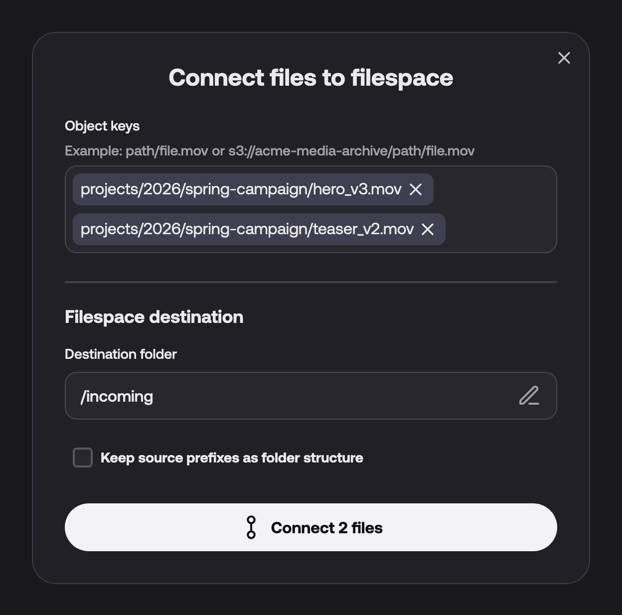 The Connect files to filespace dialog in object-key mode shows two object keys entered as tags in the Object keys field, the destination folder /incoming, the unchecked Keep source prefixes as folder structure option and the Connect 2 files button.